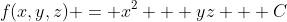 f(x,y,z) = x^2 + yz + C