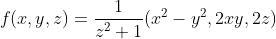 f(x,y,z)=\frac{1}{z^2+1}(x^2-y^2,2xy,2z)