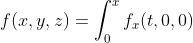 f(x,y,z)=\int_0^xf_x(t,0,0)~dt+\int_0^yf_y(x,t,0)~  dt+\int_0^z f_z(x,y,t)~dt