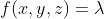 f(x,y,z)=\lambda