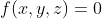 f(x,y,z)=0