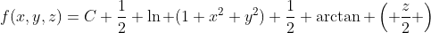 f(x,y,z)=C+\frac{1}{2} \ln (1+x^2 y^2)+\frac{1}{2} \arctan \left( \frac{z}{2} \right)