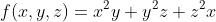 f(x,y,z)=x^2y+y^2z+z^2x