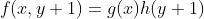 f(x,y+1)=g(x)h(y+1)
