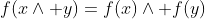 f(x\wedge y)=f(x)\wedge f(y)