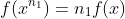 f(x^{n_1})=n_1f(x)