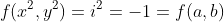 f(x^2,y^2)=i^2=-1=f(a,b)