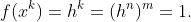 f(x^k)=h^k=(h^n)^m=1.