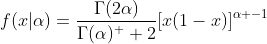 f(x|\alpha)=\frac{\Gamma(2\alpha)}{\Gamma(\alpha)^  2}[x(1-x)]^{\alpha -1}