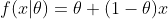 f(x|\theta)=\theta (1-\theta)x; \ x\in (0,1),\ \theta>0
