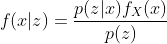 f(x|z)=\frac{p(z|x)f_X(x)}{p(z)}