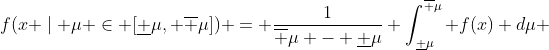 f(x \mid \mu \in [\underline \mu, \overline \mu]) = \frac{1}{\overline \mu - \underline \mu} \int_{\underline \mu}^{\overline \mu} f(x) d\mu 