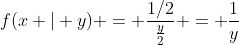 f(x | y) = \frac{1/2}{\frac{y}{2}} = \frac{1}{y}