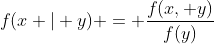f(x | y) = \frac{f(x, y)}{f(y)}