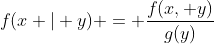 f(x | y) = \frac{f(x, y)}{g(y)}