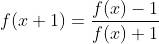 f(x+1)=\frac{f(x)-1}{f(x)+1}