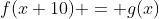 f(x+10) = g(x)