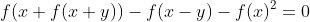 f(x+f(x+y))-f(x-y)-f(x)^2=0