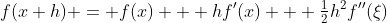 f(x+h) = f(x) + hf'(x) + \tfrac12h^2f''(\xi)