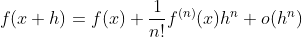 f(x+h)=f(x)+\frac{1}{n!}f^{(n)}(x)h^n+o(h^n)