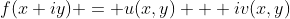 f(x+iy) = u(x,y) + iv(x,y)