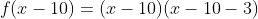 f(x-10)=(x-10)(x-10-3)