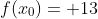 f(x_0)= 13