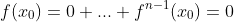 f(x_0)=0 ... f^{n-1}(x_0)=0