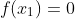 f(x_1)=0