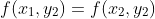 f(x_1,y_2)=f(x_2,y_2)