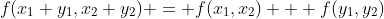 f(x_1+y_1,x_2+y_2) = f(x_1,x_2) + f(y_1,y_2)