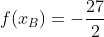 f(x_B)=-\frac{27}{2}
