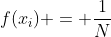 f(x_i) = \frac{1}{N}