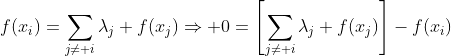 f(x_i)=\sum_{j\neq i}\lambda_j f(x_j)\Rightarrow 0=\left[\sum_{j\neq i}\lambda_j f(x_j)\right]-f(x_i)