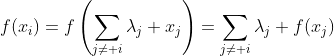 f(x_i)=f\left(\sum_{j\neq i}\lambda_j x_j\right)=\sum_{j\neq i}\lambda_j f(x_j)