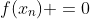 f(x_n) =0