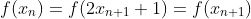 f(x_n)=f(2x_{n+1}+1)=f(x_{n+1})