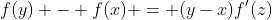 f(y) - f(x) = (y-x)f'(z)