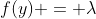 f(y) = \lambda