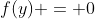 f(y) = 0