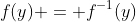 f(y) = f^{-1}(y)