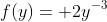 f(y)= 2y^{-3}