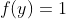 f(y)=1