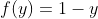 f(y)=1-y