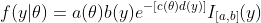 f(y|\theta)=a(\theta)b(y)e^{-[c(\theta)d(y)]}I_{[a,b]}(y)