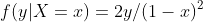 f(y|X=x)=2y/(1-x)^2