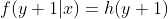 f(y+1|x)=h(y+1)