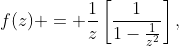 f(z) = \frac1z\left[\frac1{1-\frac1{z^2}}\right],