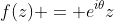 f(z) = e^{i\theta}z
