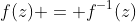 f(z) = f^{-1}(z)